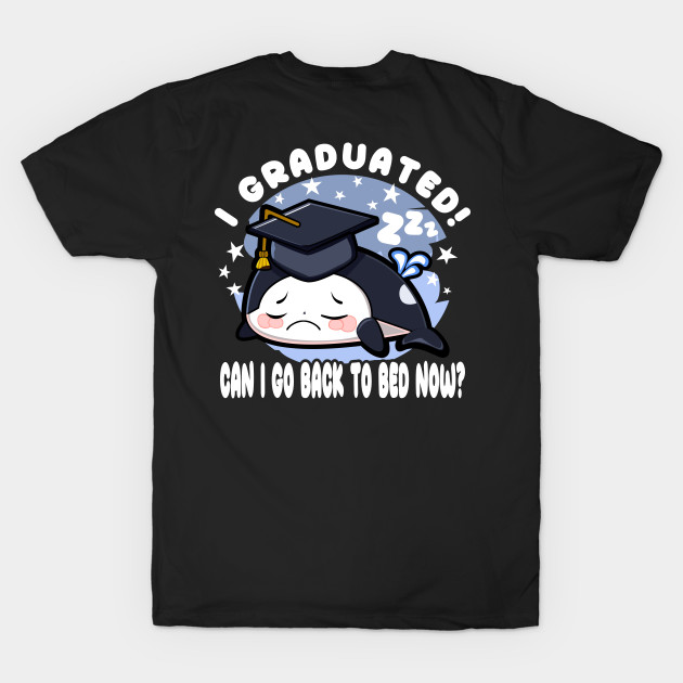 Orca Graduated Can I Go Back To Bed Now White by JaussZ